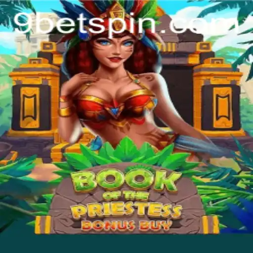 Exploring BookOfThePriestess: A New Era in Gaming with 9bet Features