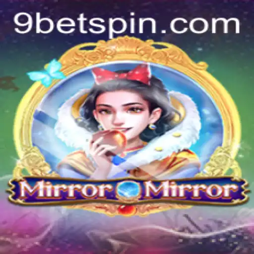 MirrorMirror and the Rise of 9bet in the Gaming World
